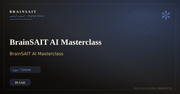 BrainSAIT AI Masterclass