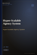 Hyper-Scalable Agency System