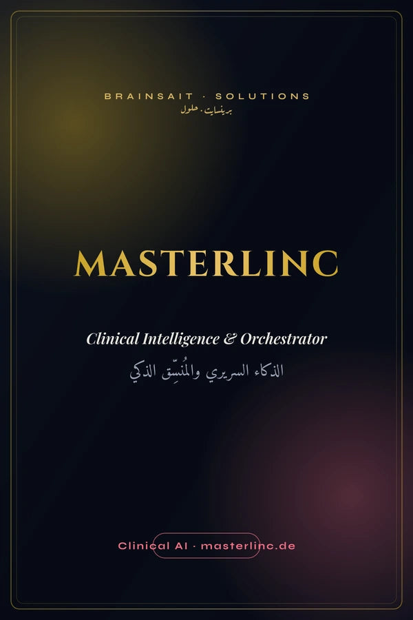 MASTERLINC — Clinical Intelligence Orchestrator | MASTERLINC — الذكاء السريري والمُنسِّق الذكي